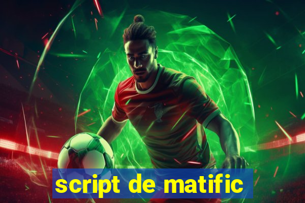 script de matific